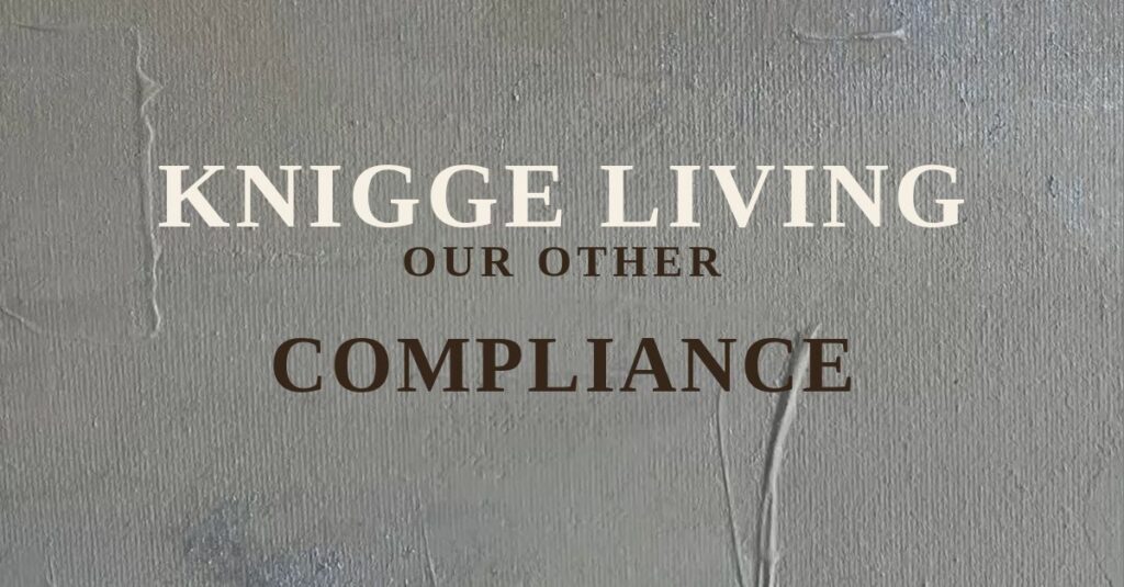 KNIGGE LIVING - OUR OTHER COMPLIANCE