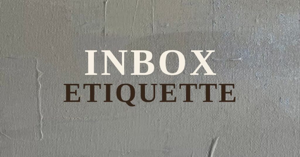 Inbox Etiquette