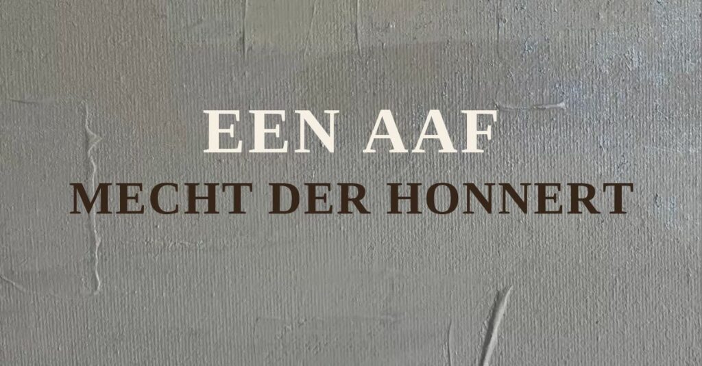 EEN AAF MECHT DER HONNERT